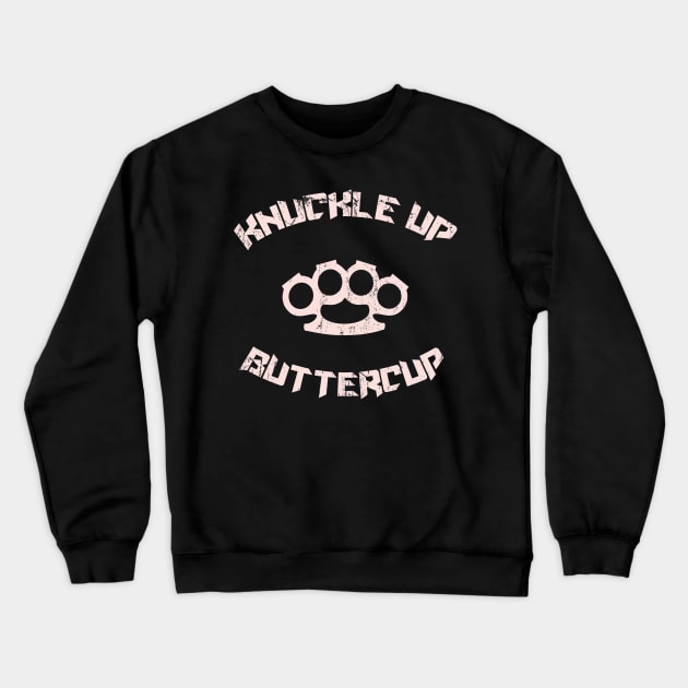 Knuckle up Buttercup Crewneck Sweatshirt by Alema Art